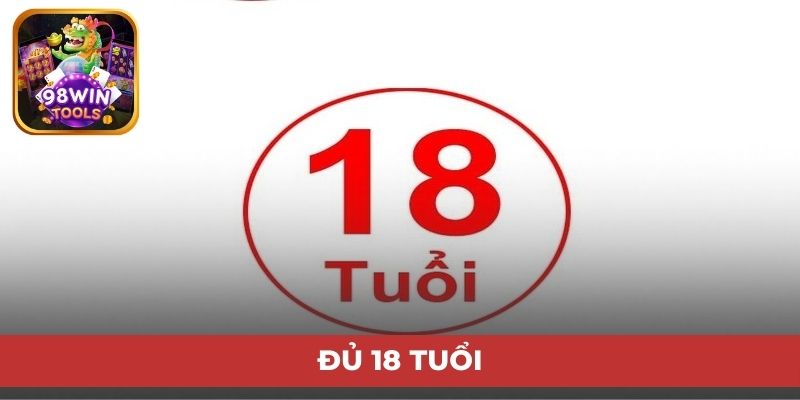 Yêu cầu đủ 18 tuổi trở lên