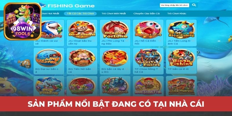 Sản phẩm nổi bật đang có tại nhà cái 