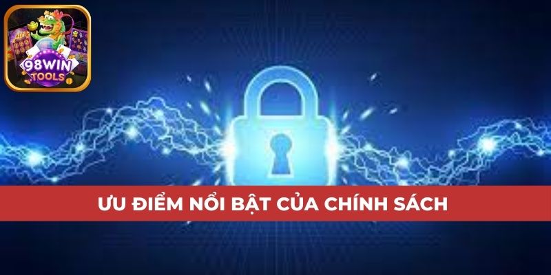 Ưu điểm nổi bật của chính sách đã đem đến cho người chơi 