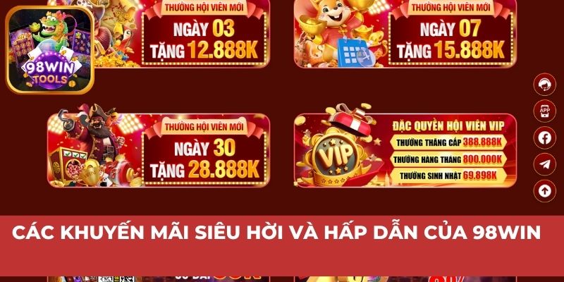 Các khuyến mãi siêu hời và hấp dẫn của 98win dành tặng hội viên 