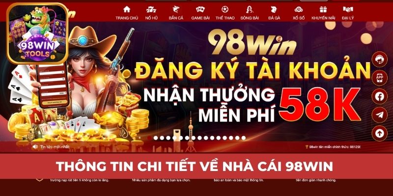 Thông tin chi tiết về nhà cái 98win đẳng cấp hàng đầu